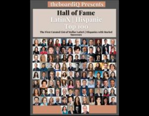 TheBoardIQ Hall of Fame LatineX | Hispanic Top 100 Honorees