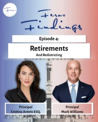 Ferox Findings podcast Episode 4 graphic with Principals Cristina Antelo and Mark Williams: Retirements and Redistricting, Heading into the 120th Congress