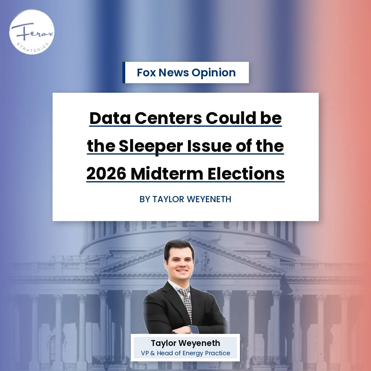 Fox News Opinion op-ed by Ferox Strategies' Taylor Weyeneth: Data Centers Could be the Sleeper Issue of the 2026 Midterm Elections